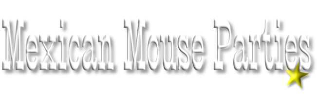Mexican Mouse Parties
