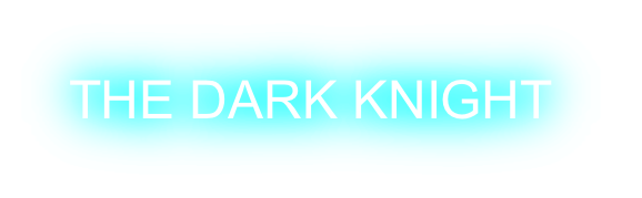 THE DARK KNIGHT
