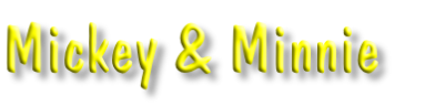 Mickey & Minnie
