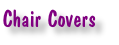 Chair Covers
